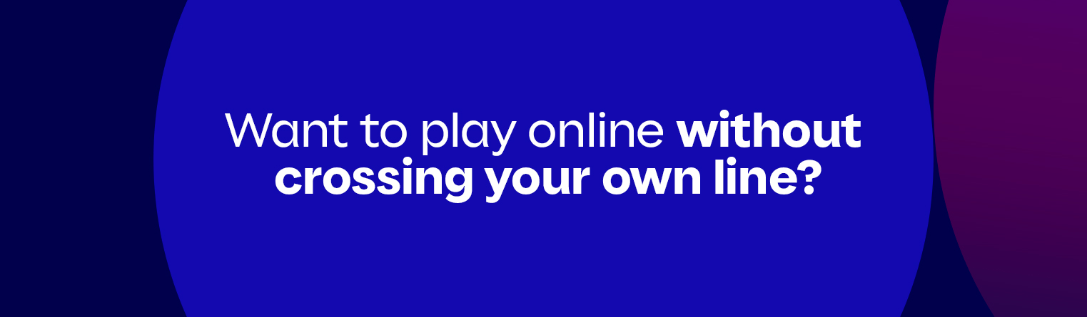 Want to play online without crossing your own line?