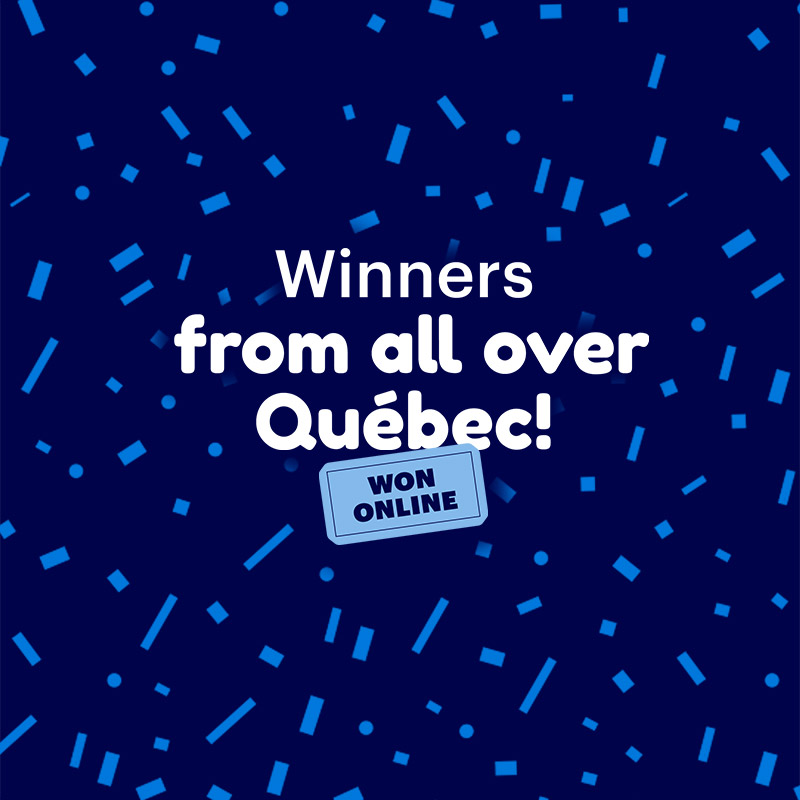 Winners from all over Québec, online lottery and casino games, lotoquebec.com 