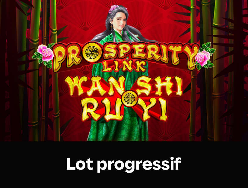 Jouer à la machine à sous en ligne Prosperity Link – Wan Shi Ru Yi sur lotoquebec.com