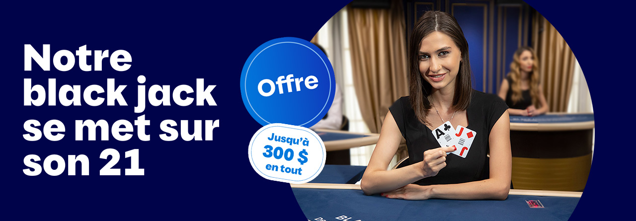 Black jack en direct, offre promotionnelle en ligne de Loto-Québec, lotoquebec.com